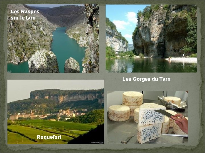 Les Raspes sur le tarn Les Gorges du Tarn Roquefort 