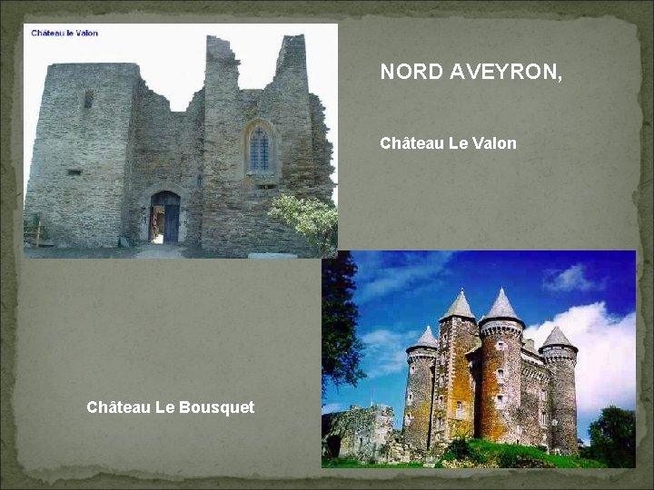 NORD AVEYRON, Château Le Valon Château Le Bousquet 