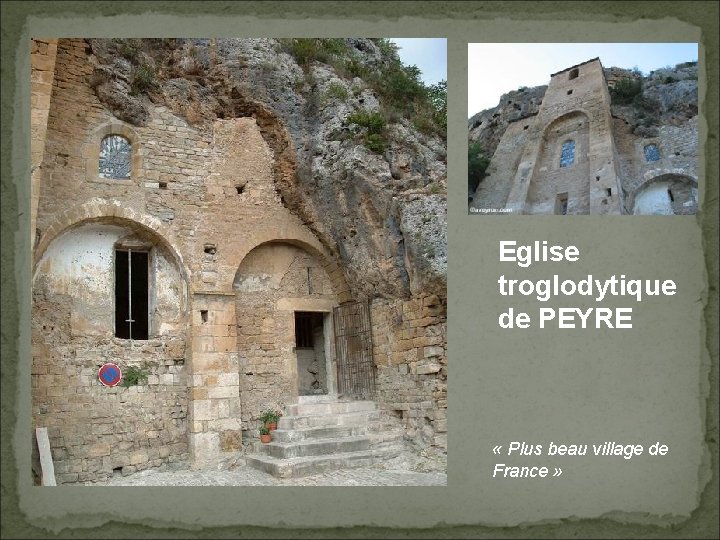 Eglise troglodytique de PEYRE « Plus beau village de France » 