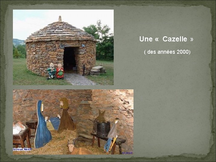 Une « Cazelle » ( des années 2000) 