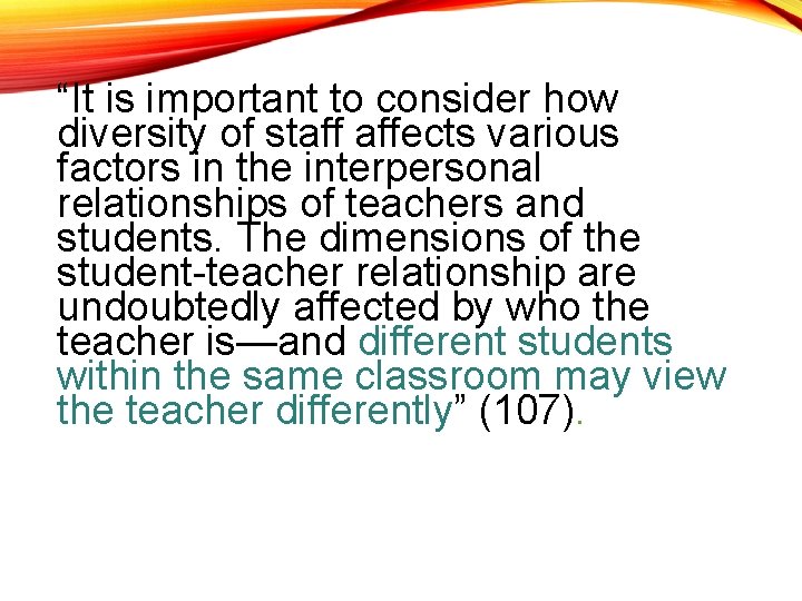 “It is important to consider how diversity of staff affects various factors in the