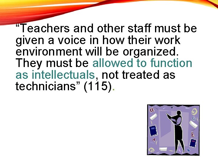 “Teachers and other staff must be given a voice in how their work environment