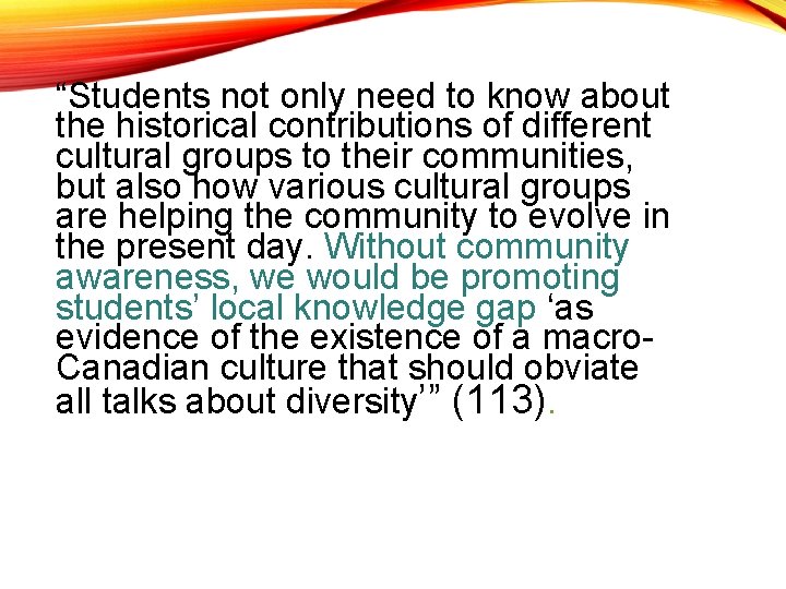 “Students not only need to know about the historical contributions of different cultural groups
