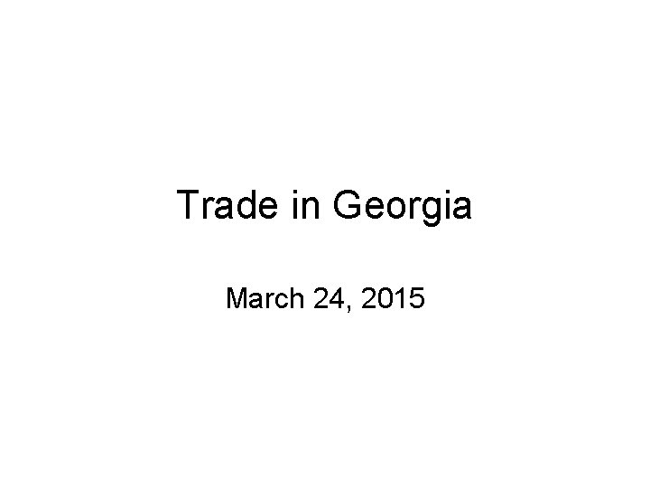 Trade in Georgia March 24, 2015 