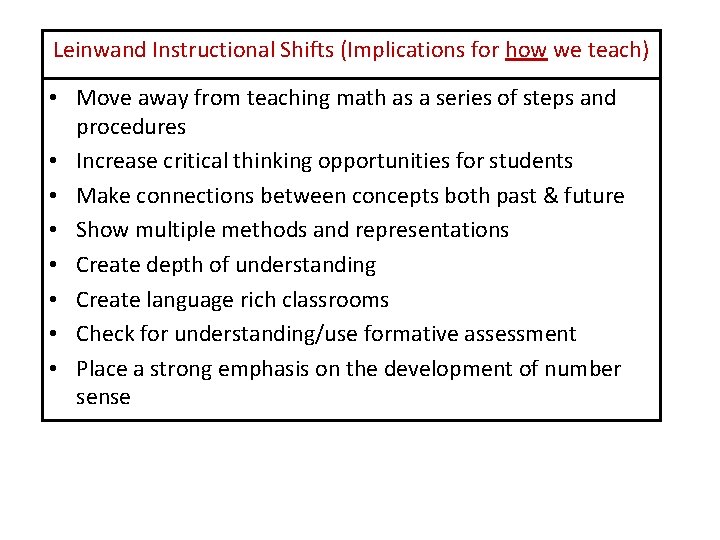 Leinwand Instructional Shifts (Implications for how we teach) • Move away from teaching math