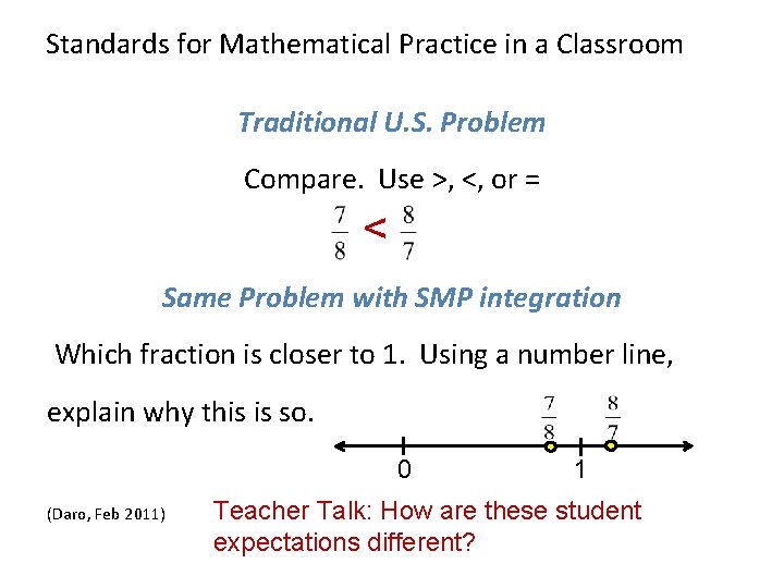 Standards for Mathematical Practice in a Classroom Traditional U. S. Problem Compare. Use >,