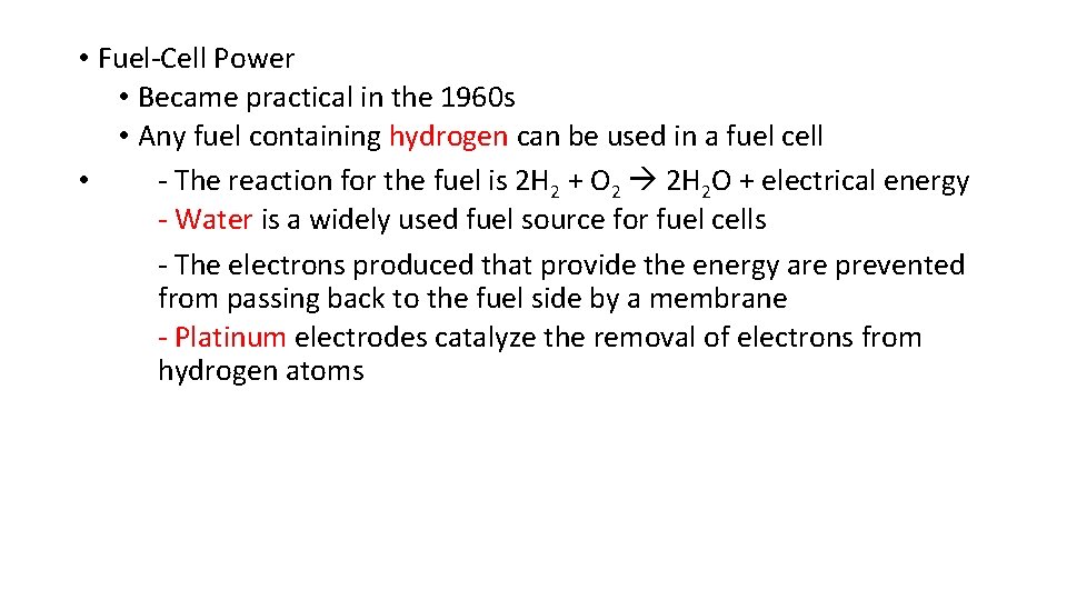  • Fuel-Cell Power • Became practical in the 1960 s • Any fuel
