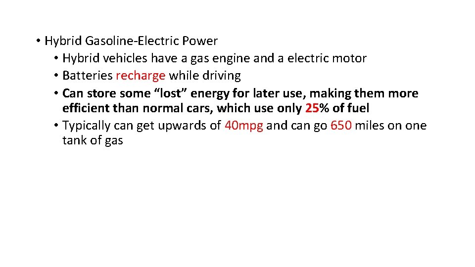  • Hybrid Gasoline-Electric Power • Hybrid vehicles have a gas engine and a