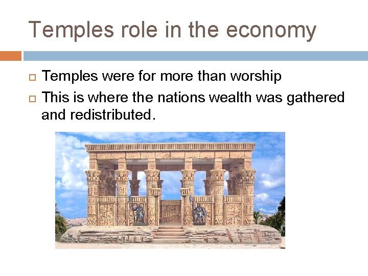 Temples role in the economy Temples were for more than worship This is where