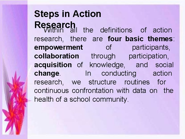Steps in Action Research Within all the definitions of action research, there are four
