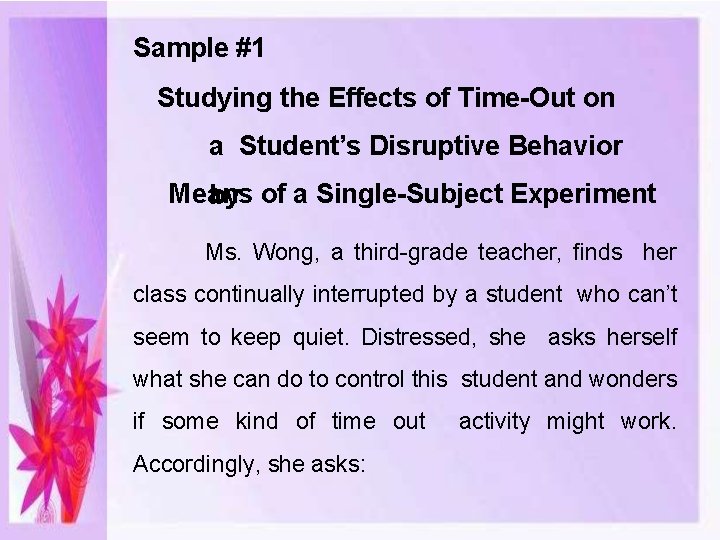 Sample #1 Studying the Effects of Time-Out on a Student’s Disruptive Behavior Means by