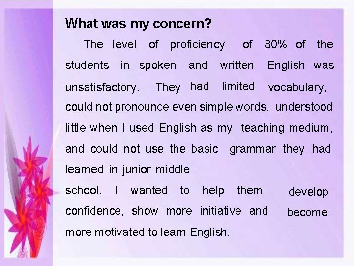 What was my concern? The level students of proficiency of 80% of the and