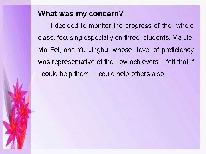 What was my concern? I decided to monitor the progress of the whole class,