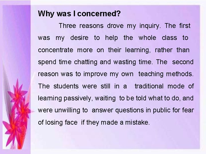 Why was I concerned? Three reasons drove my inquiry. The first was my desire