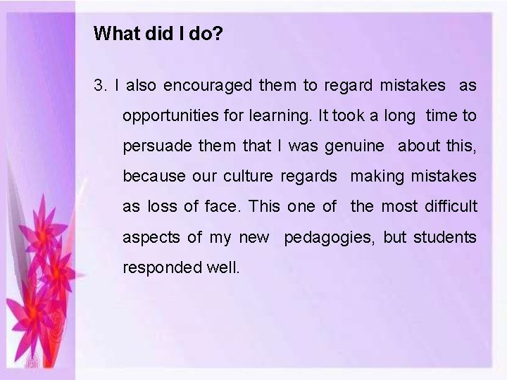What did I do? 3. I also encouraged them to regard mistakes as opportunities