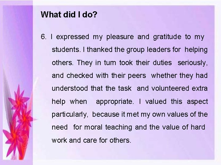 What did I do? 6. I expressed my pleasure and gratitude to my students.