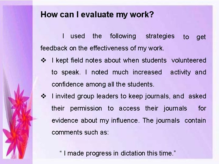 How can I evaluate my work? I used the following strategies to get feedback