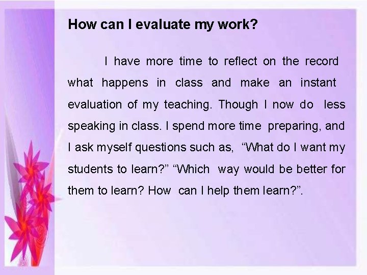 How can I evaluate my work? I have more time to reflect on the