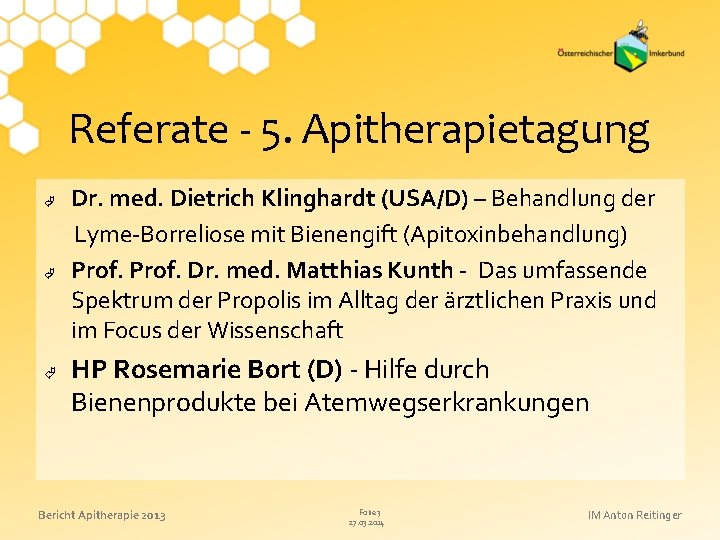 Referate - 5. Apitherapietagung Dr. med. Dietrich Klinghardt (USA/D) – Behandlung der Lyme-Borreliose mit