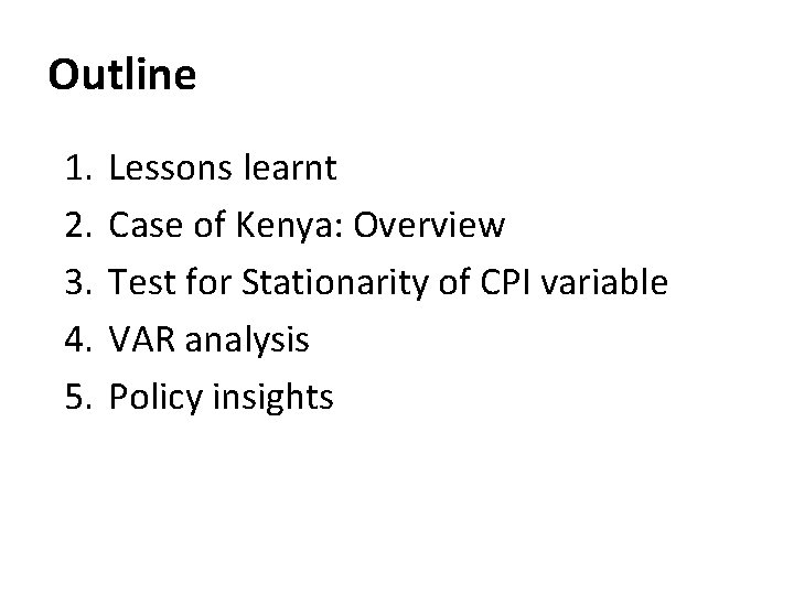 Outline 1. 2. 3. 4. 5. Lessons learnt Case of Kenya: Overview Test for