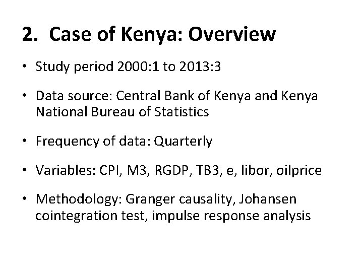 2. Case of Kenya: Overview • Study period 2000: 1 to 2013: 3 •
