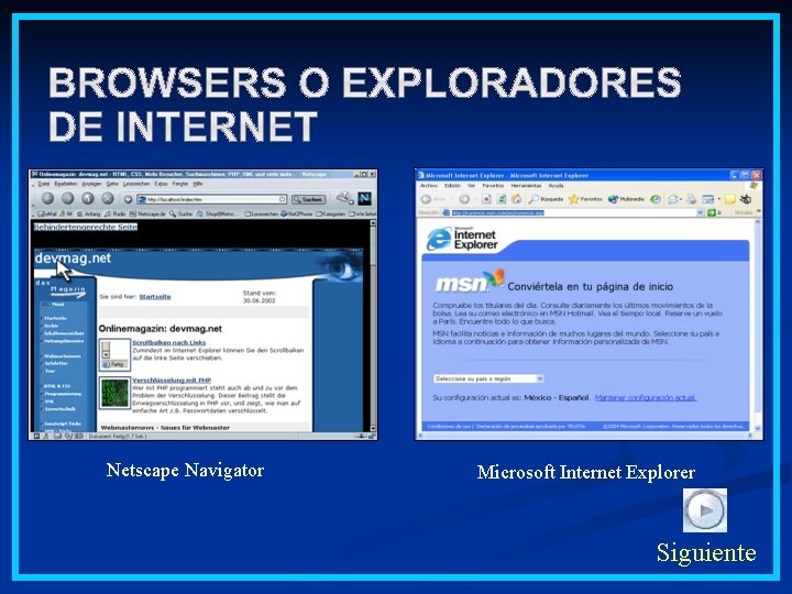 Netscape Navigator Microsoft Internet Explorer Siguiente 