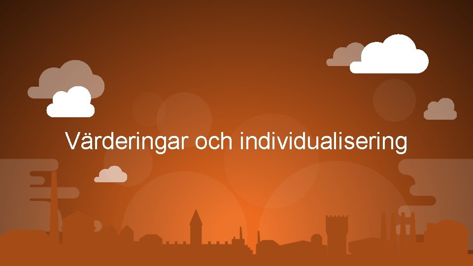 Värderingar och individualisering 