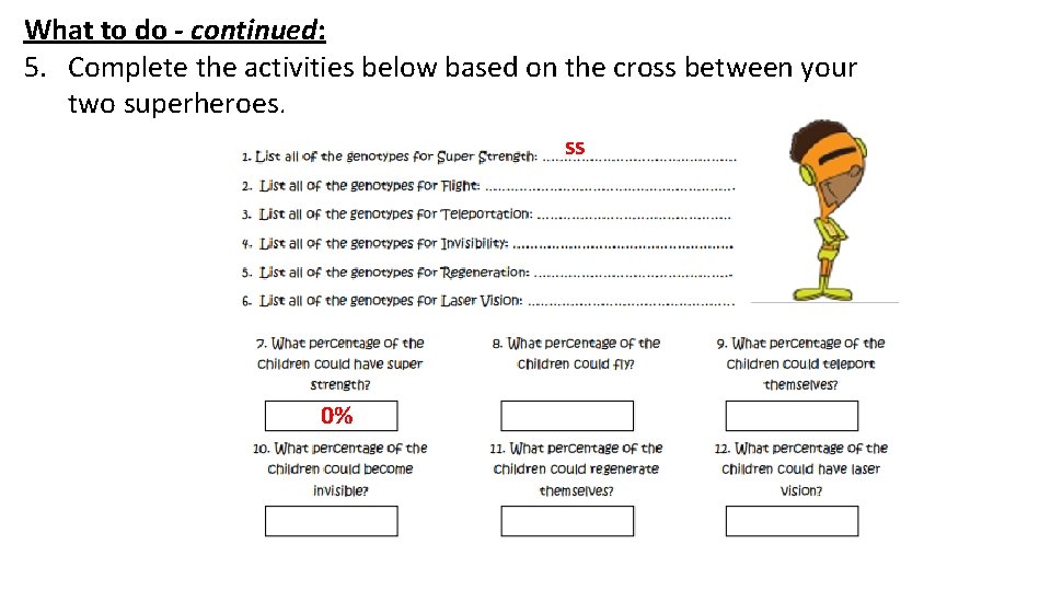 What to do - continued: 5. Complete the activities below based on the cross