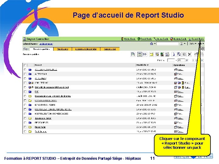 Page d’accueil de Report Studio Cliquer sur le composant « Report Studio » pour