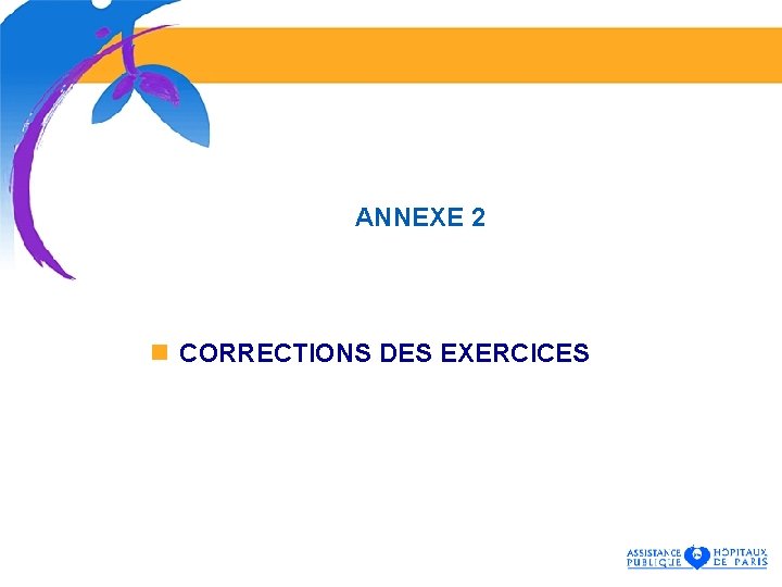 ANNEXE 2 n CORRECTIONS DES EXERCICES 