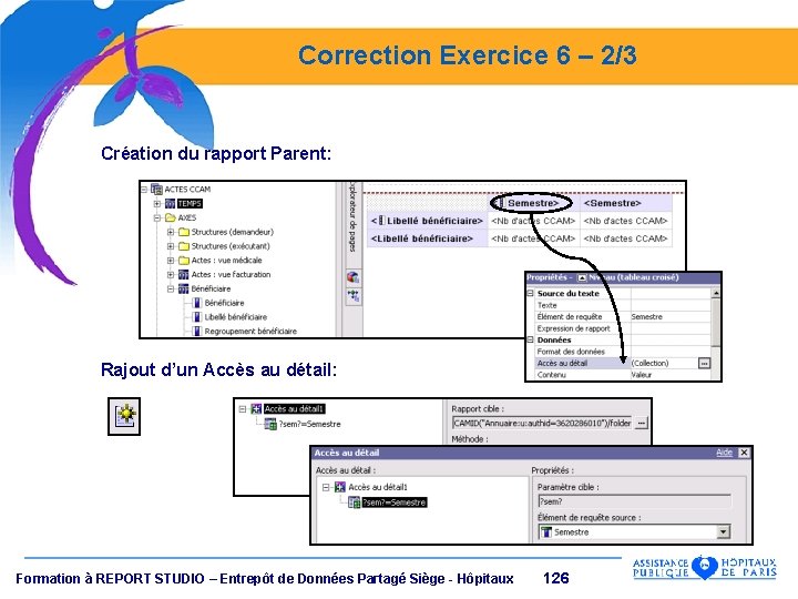Correction Exercice 6 – 2/3 Création du rapport Parent: Rajout d’un Accès au détail: