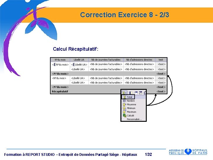 Correction Exercice 8 - 2/3 Calcul Récapitulatif: Formation à REPORT STUDIO – Entrepôt de