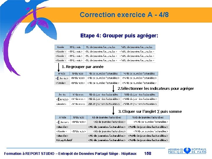 Correction exercice A - 4/8 Etape 4: Grouper puis agréger: 1. Regrouper par année