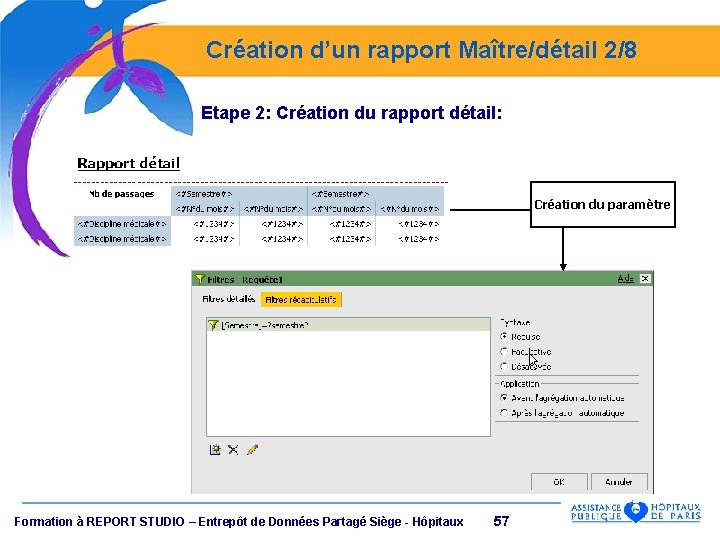 Création d’un rapport Maître/détail 2/8 Etape 2: Création du rapport détail: Création du paramètre