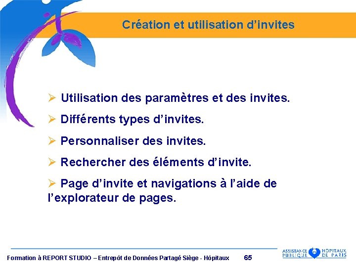 Création et utilisation d’invites Ø Utilisation des paramètres et des invites. Ø Différents types