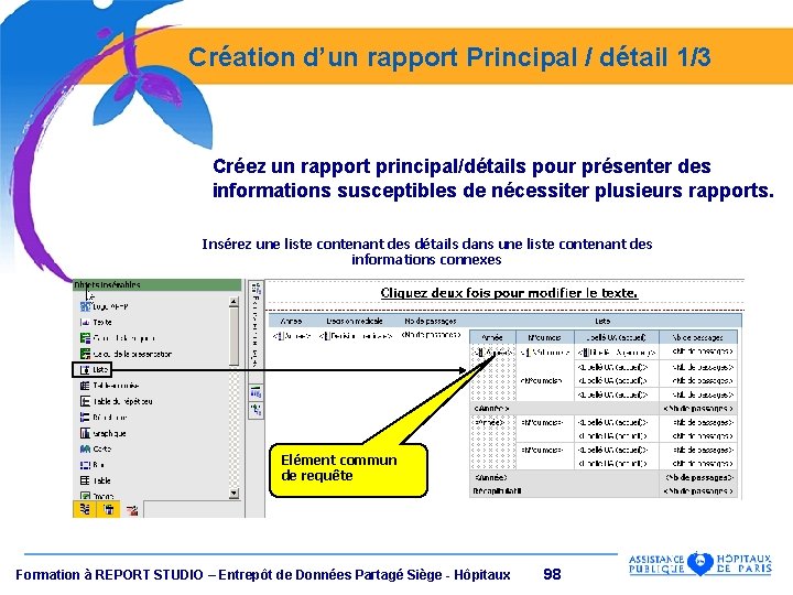 Création d’un rapport Principal / détail 1/3 Créez un rapport principal/détails pour présenter des