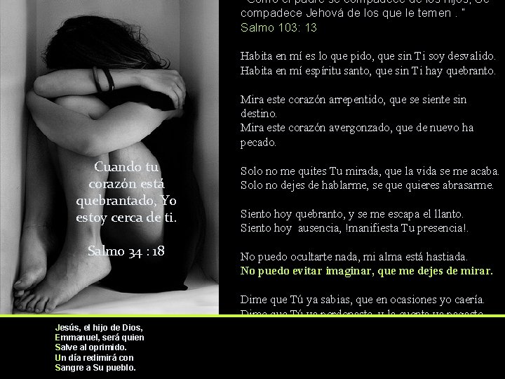 “Como el padre se compadece de los hijos, Se compadece Jehová de los que “Como el padre se compadece de los hijos, Se compadece Jehová de los que