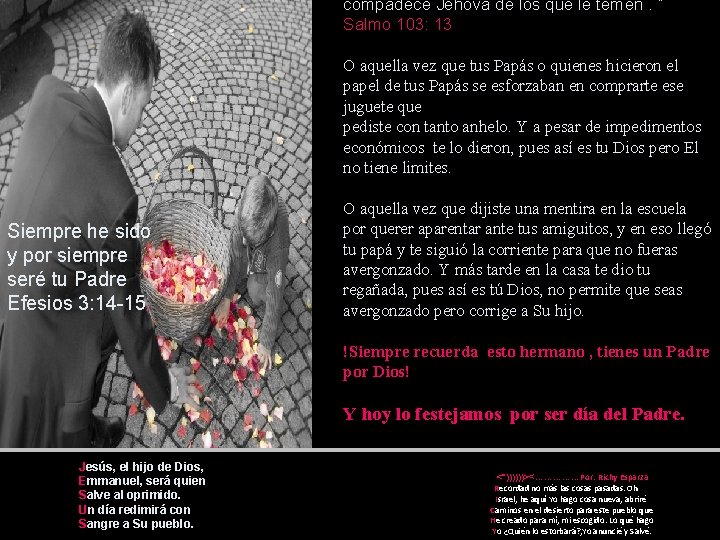 compadece Jehová de los que le temen. ” Salmo 103: 13 O aquella vez compadece Jehová de los que le temen. ” Salmo 103: 13 O aquella vez