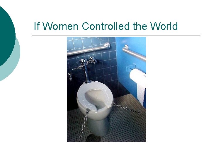 If Women Controlled the World 
