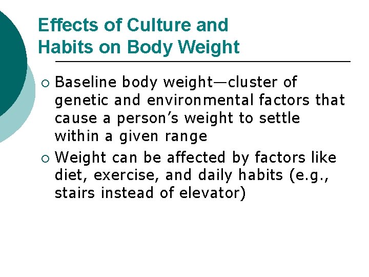 Effects of Culture and Habits on Body Weight Baseline body weight—cluster of genetic and
