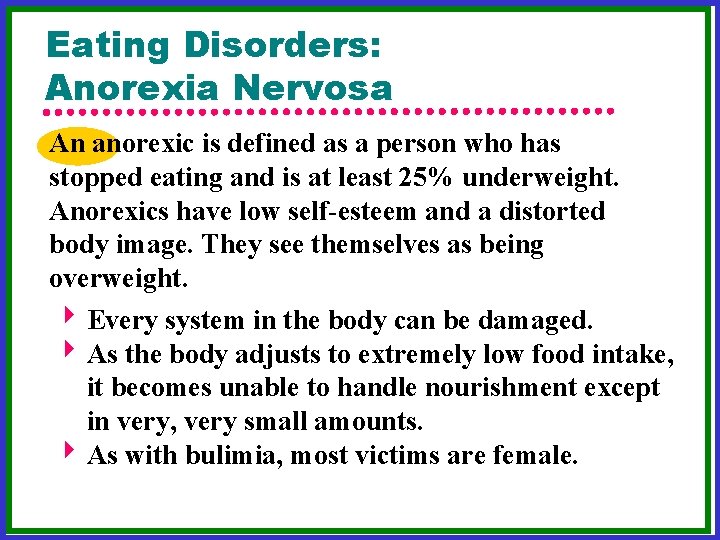 Eating Disorders: Anorexia Nervosa An anorexic is defined as a person who has stopped