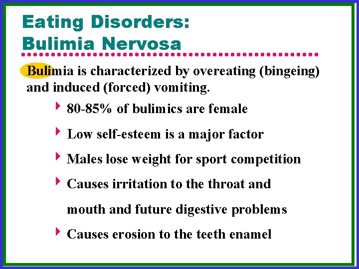 Eating Disorders: Bulimia Nervosa Bulimia is characterized by overeating (bingeing) and induced (forced) vomiting.