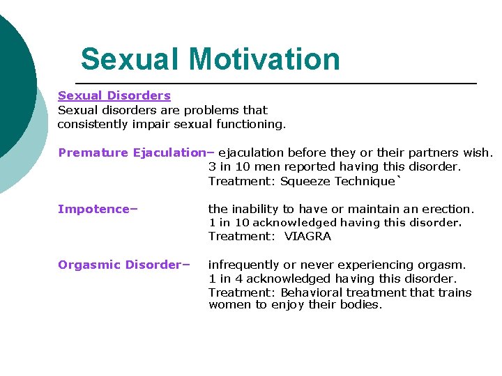 Sexual Motivation Sexual Disorders Sexual disorders are problems that consistently impair sexual functioning. Premature