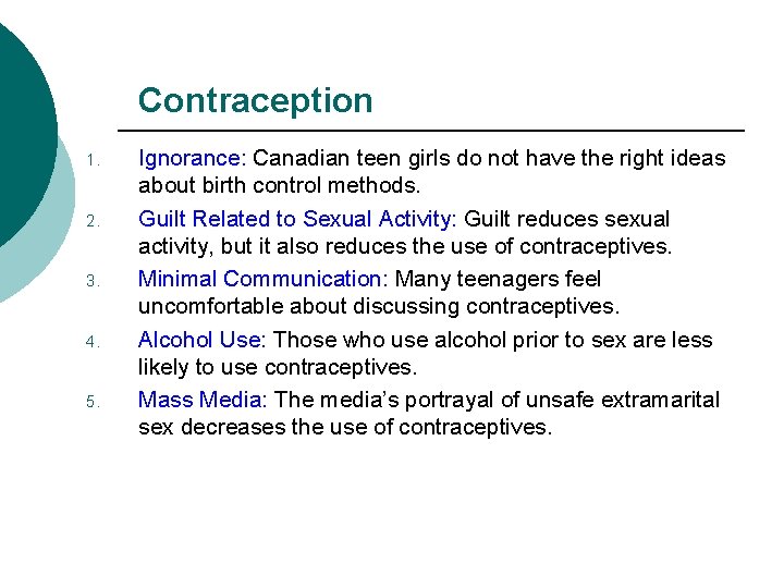 Contraception 1. 2. 3. 4. 5. Ignorance: Canadian teen girls do not have the