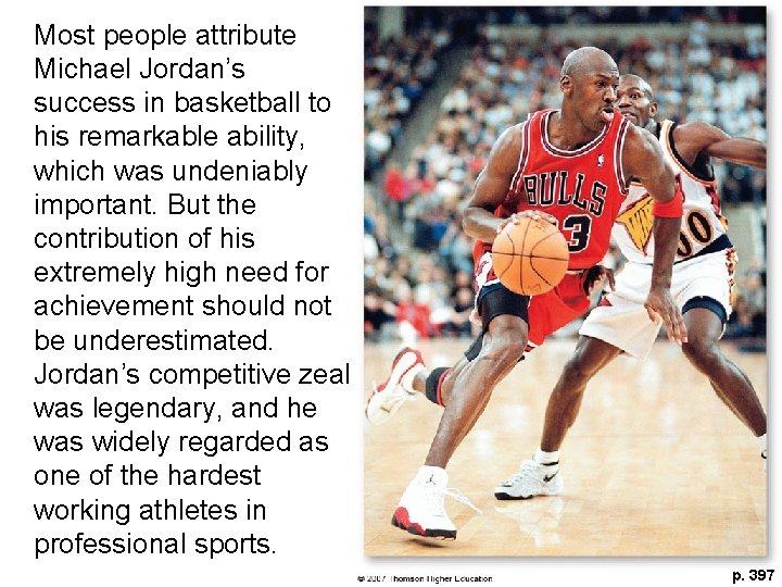 Most people attribute Michael Jordan’s success in basketball to his remarkable ability, which was