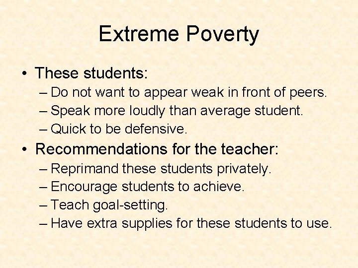 Extreme Poverty • These students: – Do not want to appear weak in front