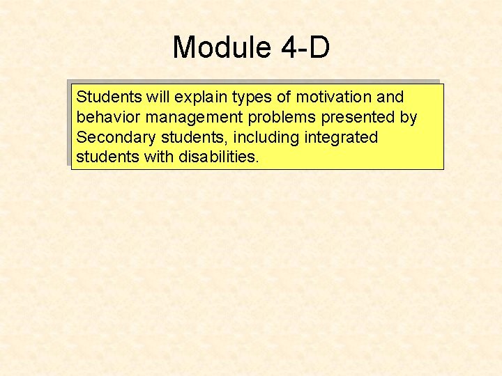 Module 4 -D Students will explain types of motivation and behavior management problems presented
