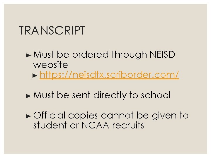 TRANSCRIPT ► Must be ordered through NEISD website ► https: //neisdtx. scriborder. com/ ►