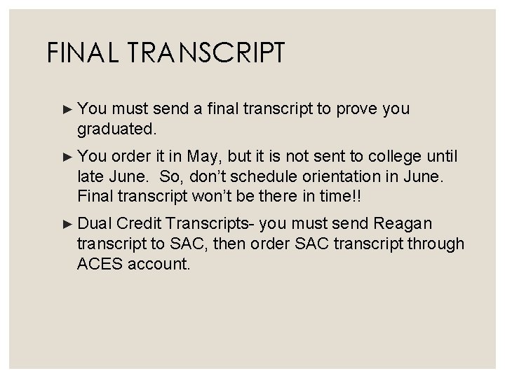 FINAL TRANSCRIPT ► You must send a final transcript to prove you graduated. ►