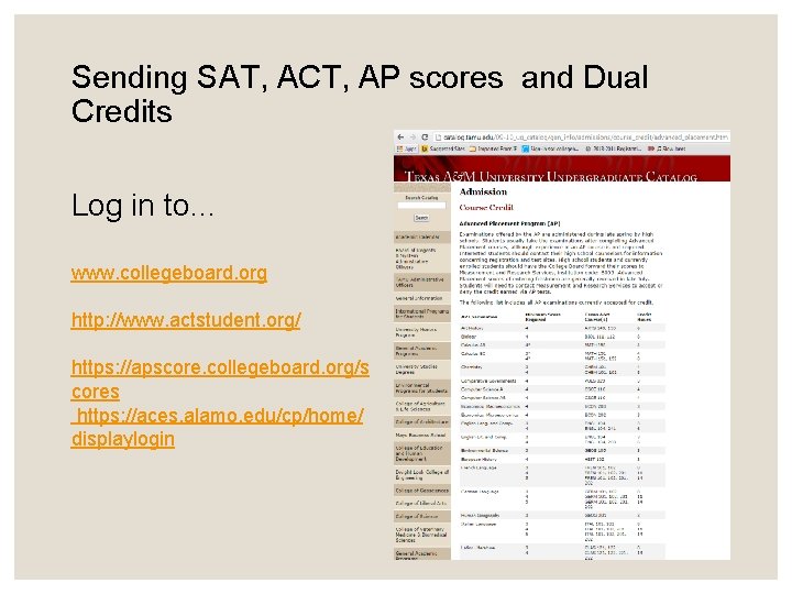 Sending SAT, ACT, AP scores and Dual Credits Log in to… www. collegeboard. org